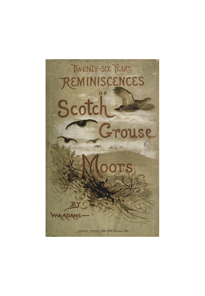 Twenty-six years reminiscences of Scotch grouse moors