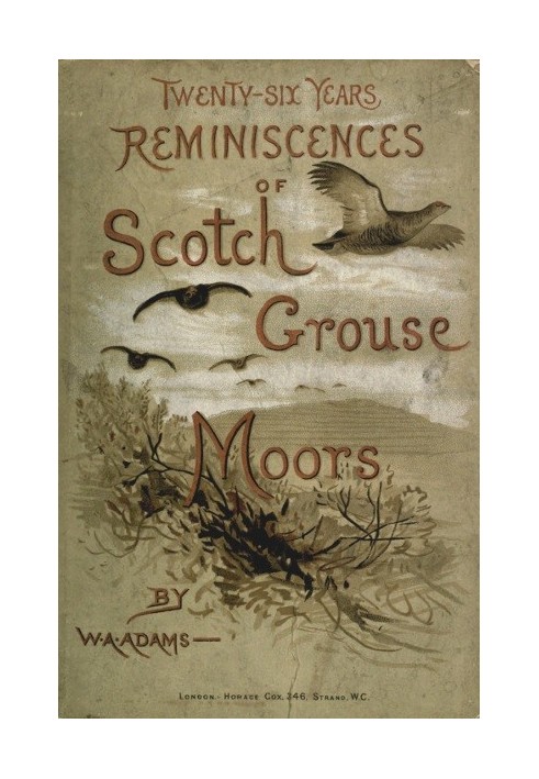 Twenty-six years reminiscences of Scotch grouse moors