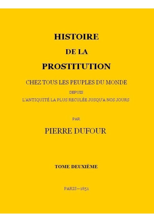 History of prostitution among all the peoples of the world from the most remote antiquity to the present day, volume 2/6