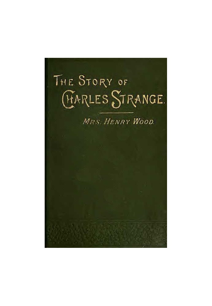 The Story of Charles Strange: A Novel. Vol. 3 (of 3)