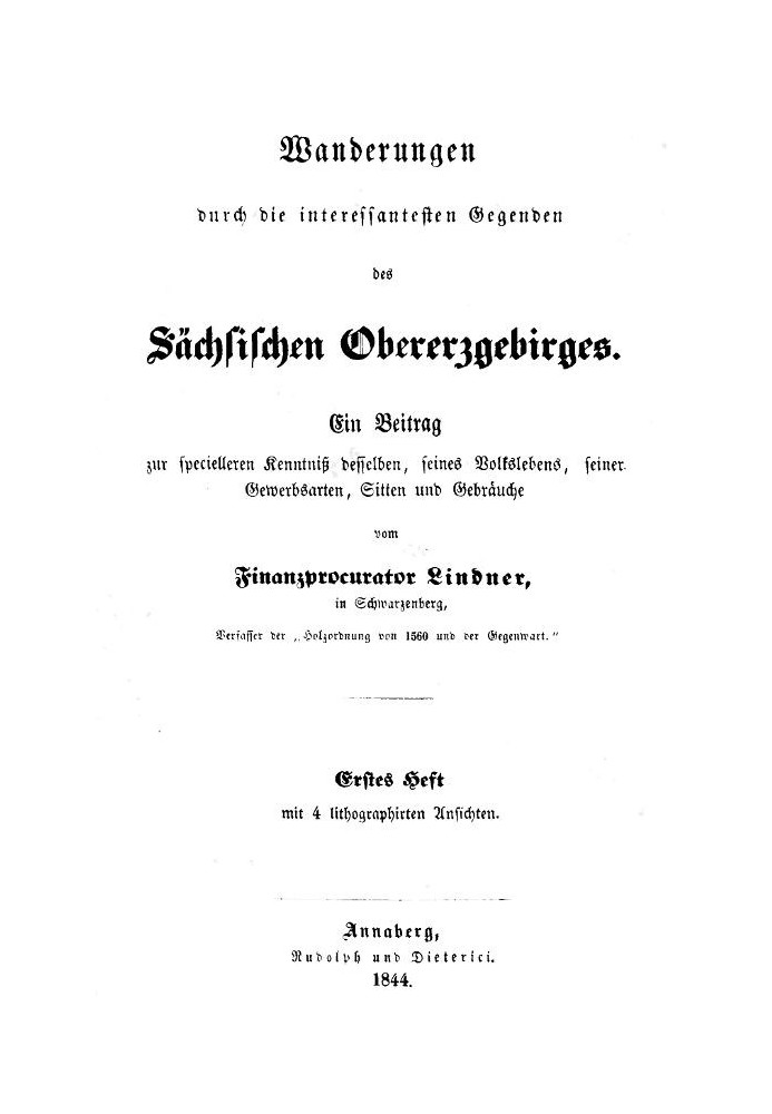 Hikes through the most interesting areas of the Saxon Upper Ore Mountains (first issue) A contribution to the more specific know