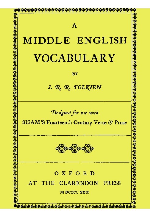 A Middle English Vocabulary, Designed for use with Sisam's Fourteenth Century Verse and Prose