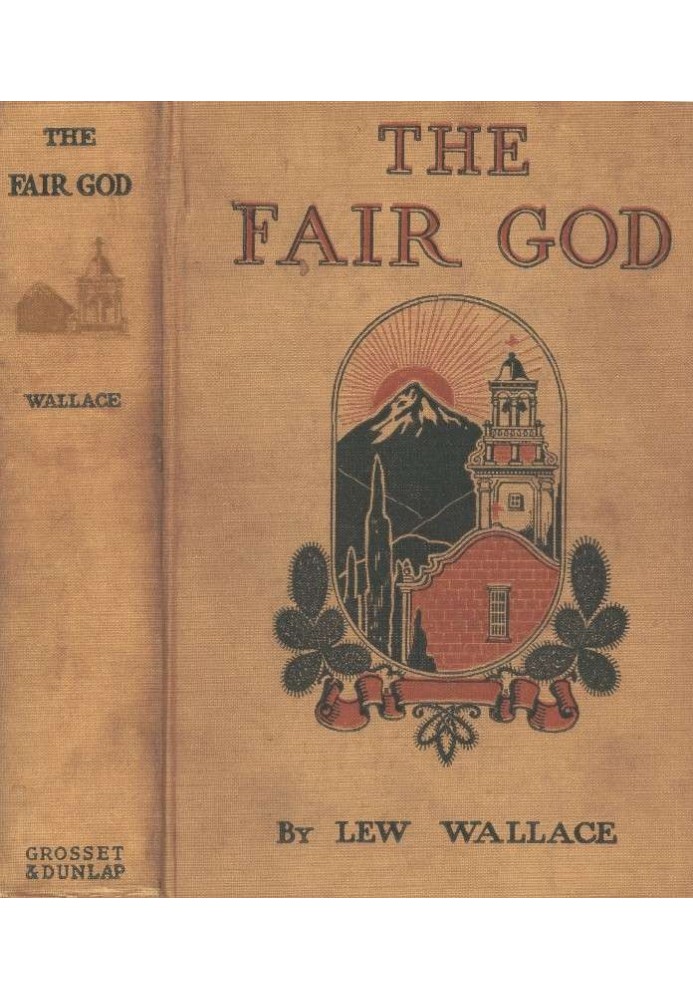 The Fair God; or, The Last of the 'Tzins: A Tale of the Conquest of Mexico