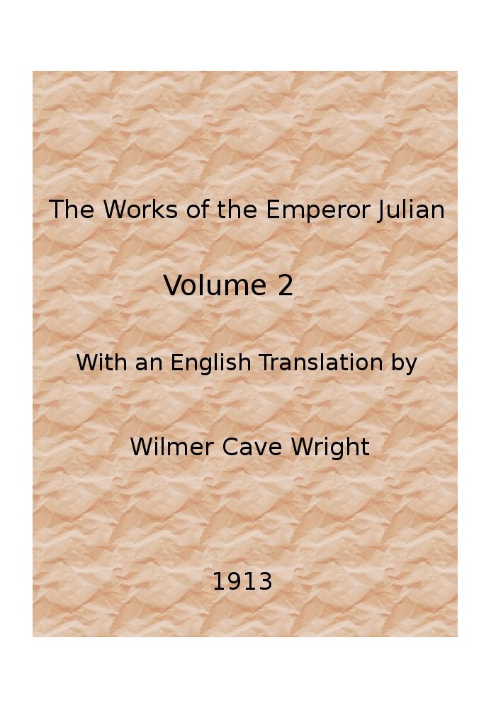 The Works of the Emperor Julian, Vol. 2