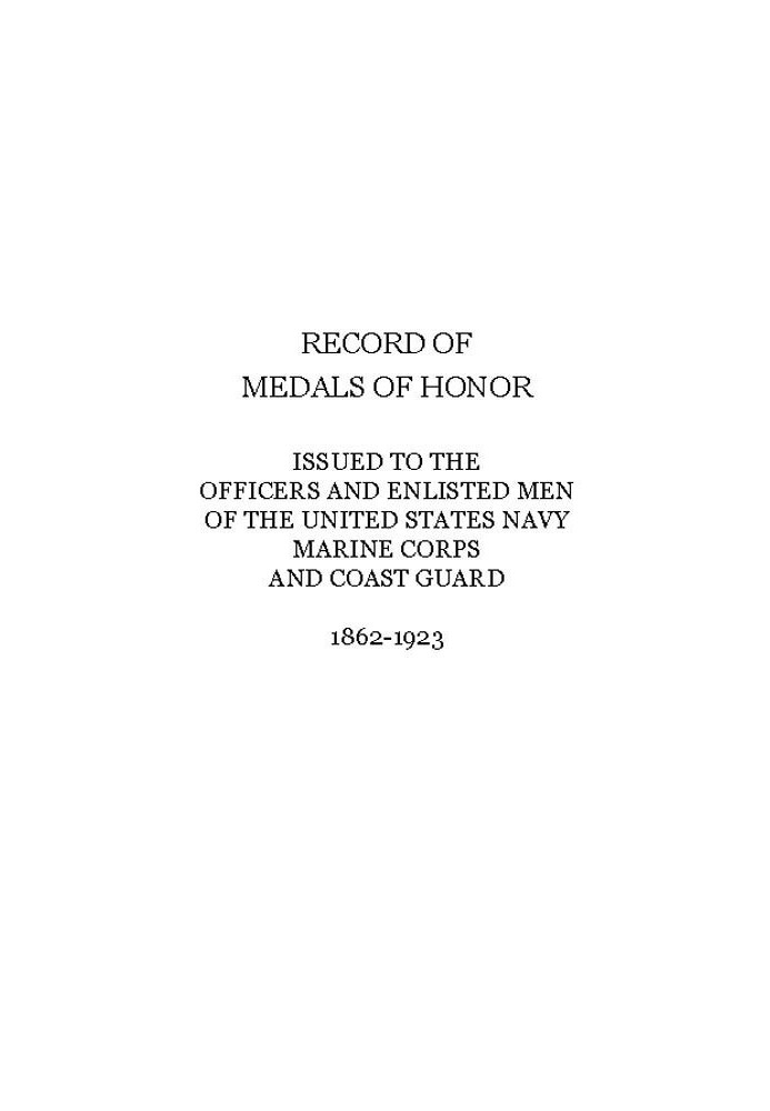 Record of Medals of Honor issued to the officers and enlisted men of the United States Navy, Marine Corps and Coast Guard, 1862-