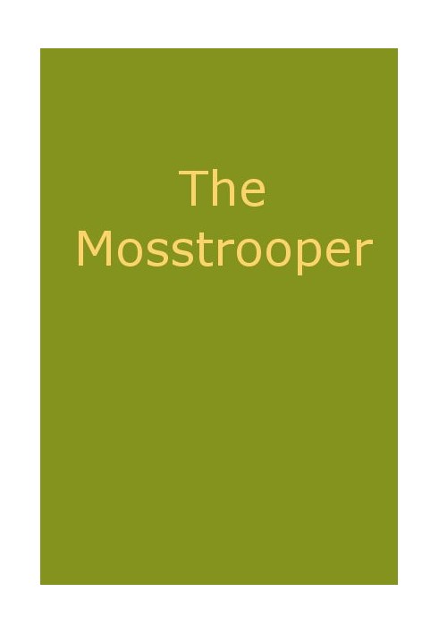 The Mosstrooper: A Legend of the Scottish Border