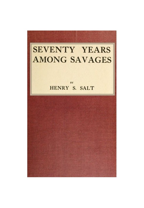 Seventy Years Among Savages