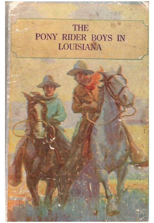 The Pony Rider Boys in Louisiana; or, Following the Game Trails in the Canebrake