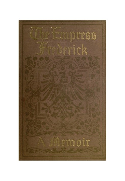 The Empress Frederick: a memoir