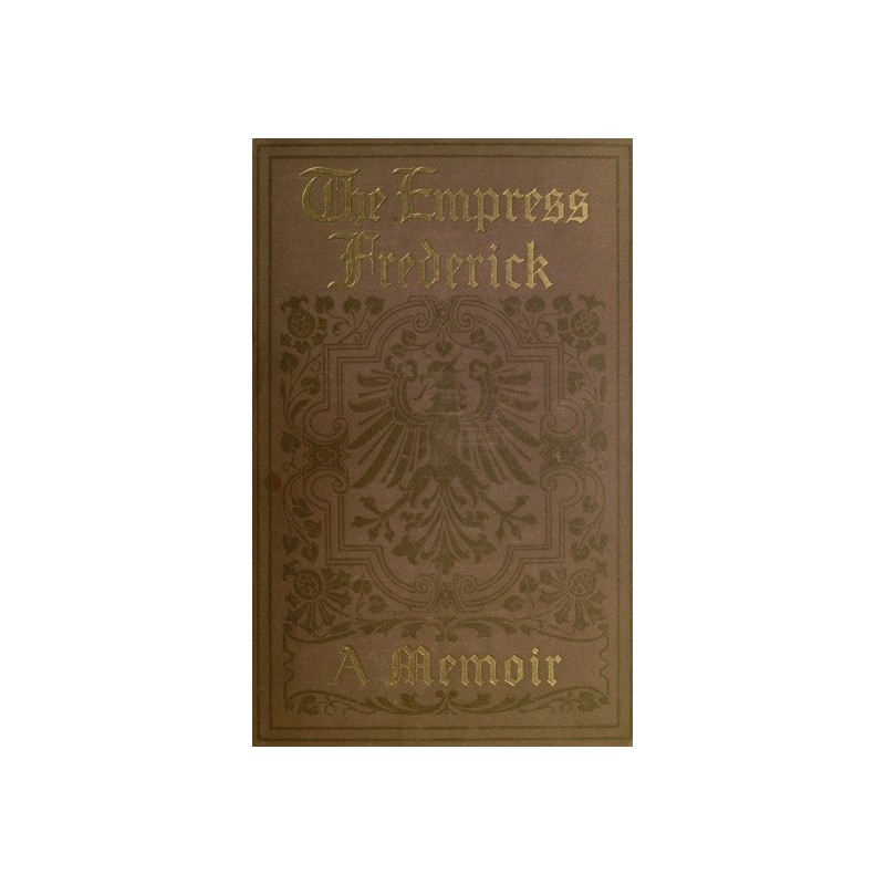 The Empress Frederick: a...