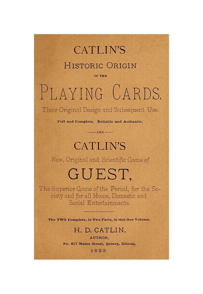 Catlin's Historic Origin of the Playing Cards Their original design and subsequent use