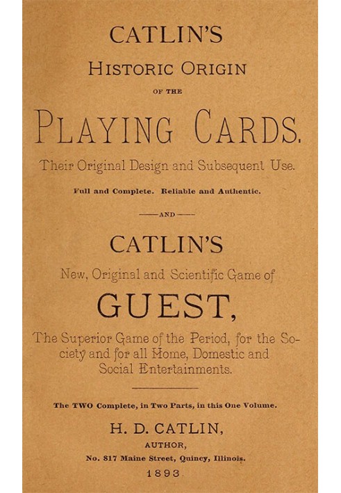 Catlin's Historic Origin of the Playing Cards Their original design and subsequent use