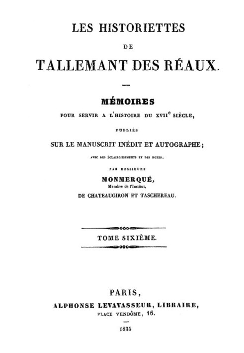 The stories of Tallemant des Réaux, volume six Memoirs to serve the history of the 17th century