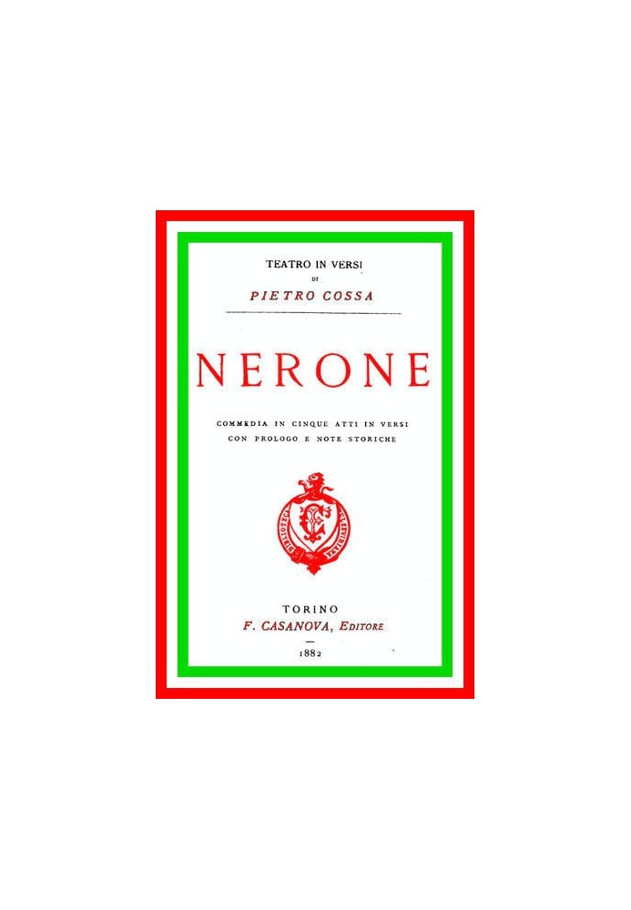 Nero: comedy in five acts and in verse, with prologue and historical notes