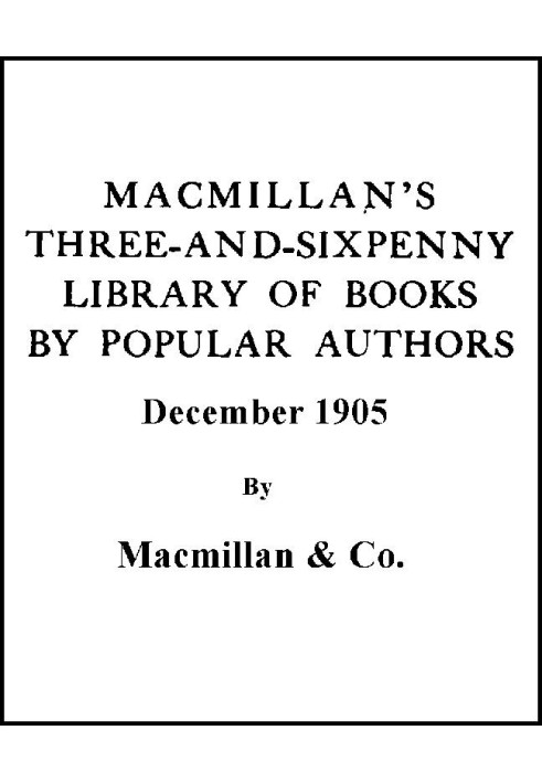 Бібліотека книг популярних авторів Macmillan's Three-and-Sixpenny, грудень 1905 р.