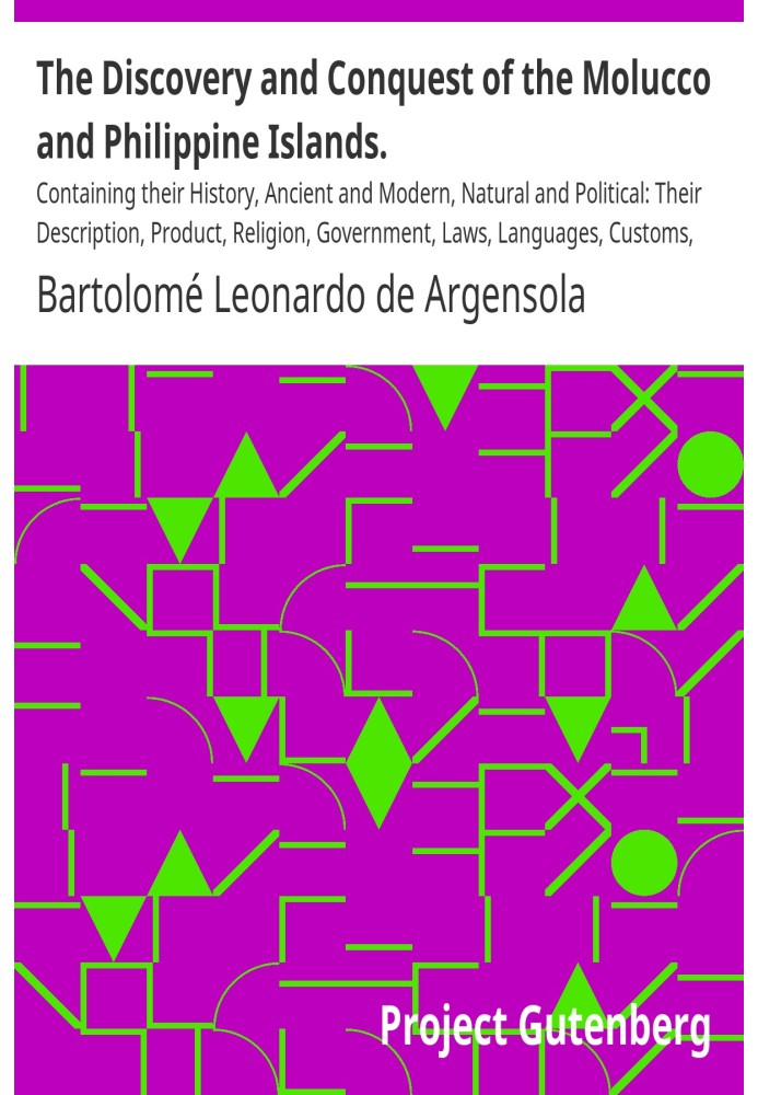 Открытие и завоевание Молукко и Филиппинских островов. Содержащие их историю, древнюю и современную, естественную и политическую