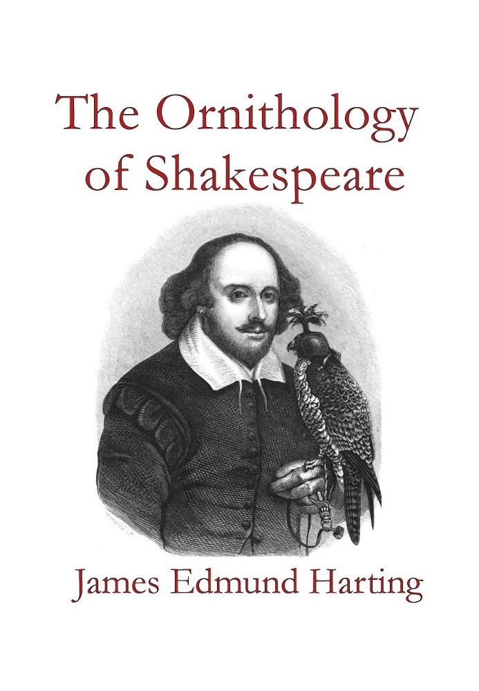 The Ornithology of Shakespeare Critically examined, explained and illustrated