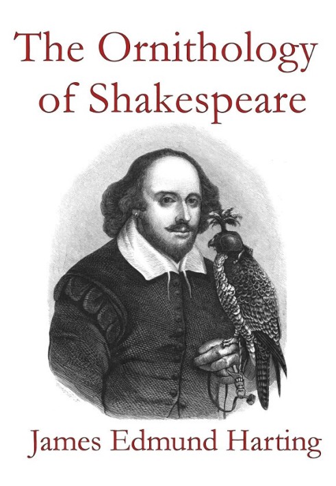 The Ornithology of Shakespeare Critically examined, explained and illustrated