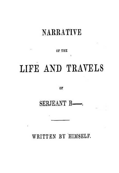 Narrative of the Life and Travels of Serjeant B——