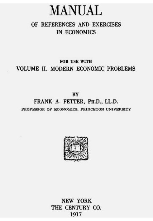 Manual of References and Exercises in Economics for Use with Volume II. Modern Economic Problems