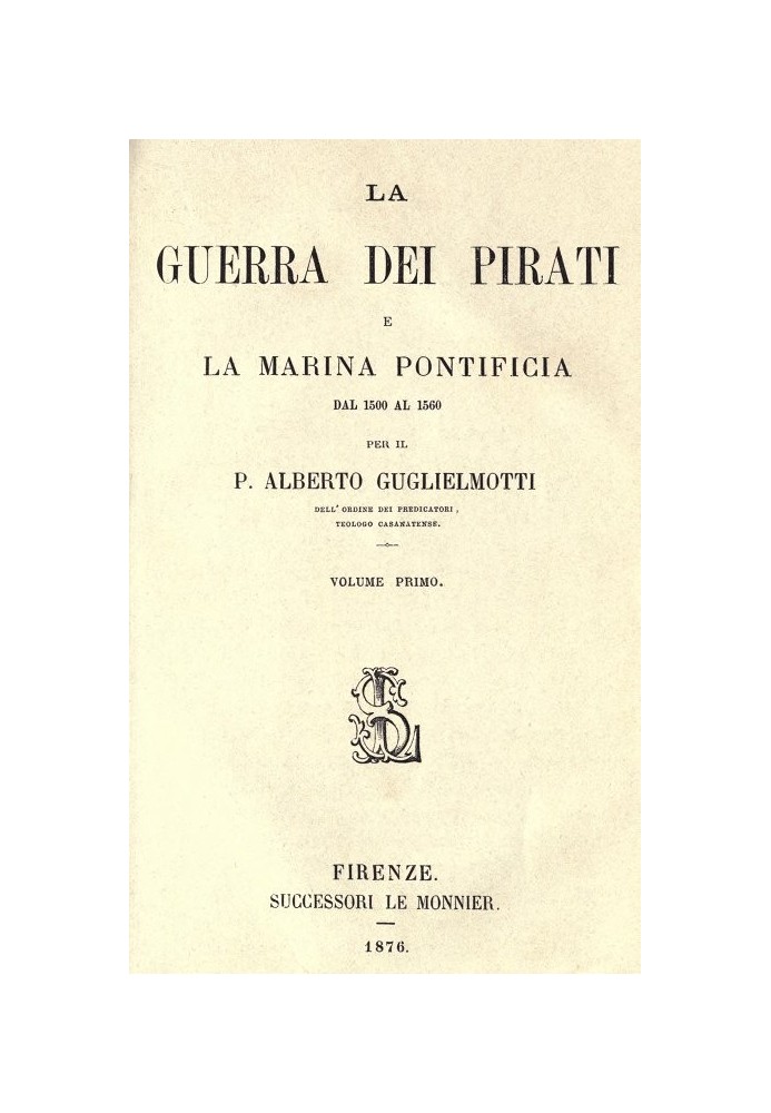 Піратська війна і папський флот з 1500 по 1560 рік, том. 1