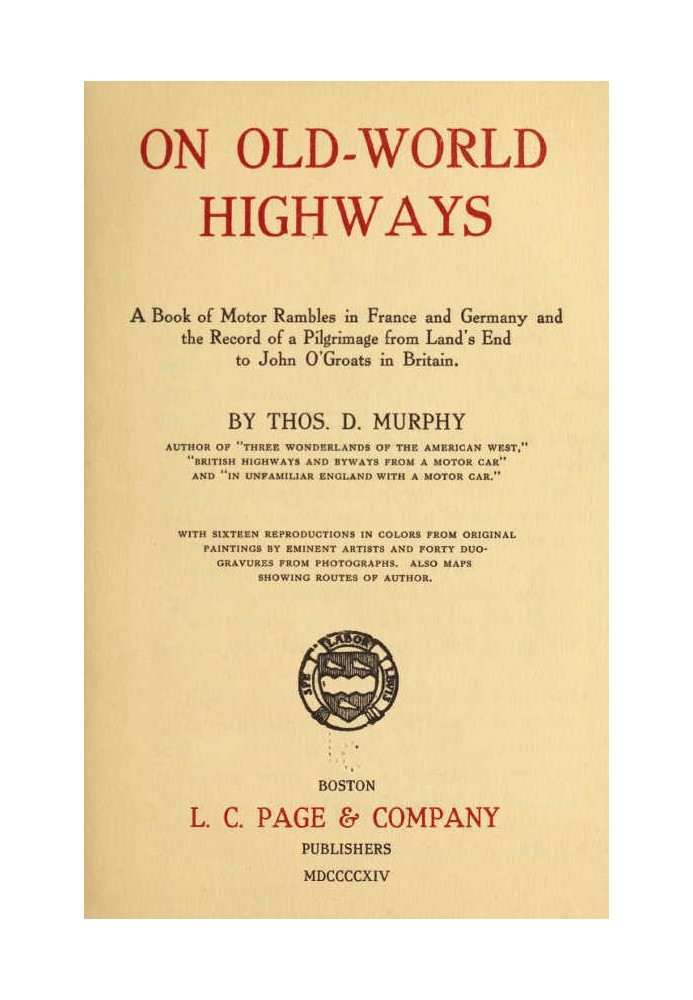 On Old-World Highways A Book of Motor Rambles in France and Germany and the Record of a Pilgrimage from Land's End to John O'Gro