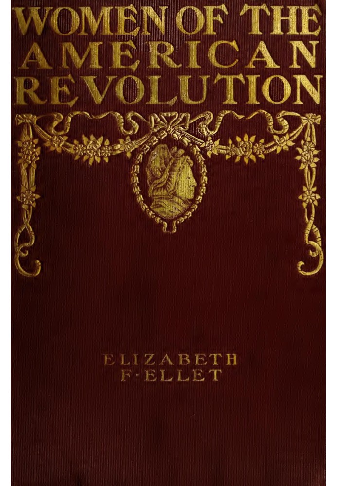 The Women of The American Revolution, Vol. 1