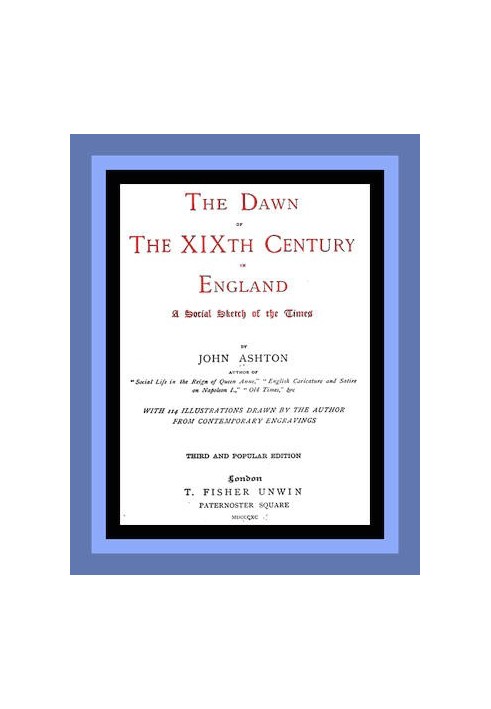 The Dawn of the XIXth Century in England: A social sketch of the times