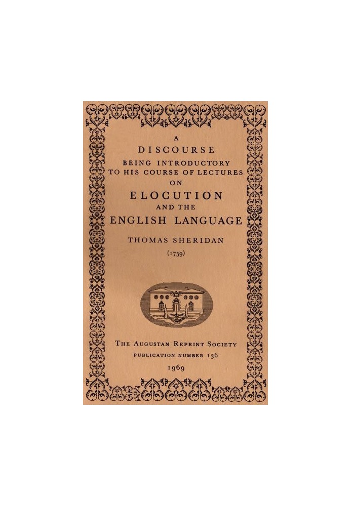 A Discourse Being Introductory to his Course of Lectures on Elocution and the English Language (1759)