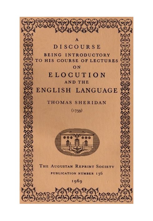 A Discourse Being Introductory to his Course of Lectures on Elocution and the English Language (1759)