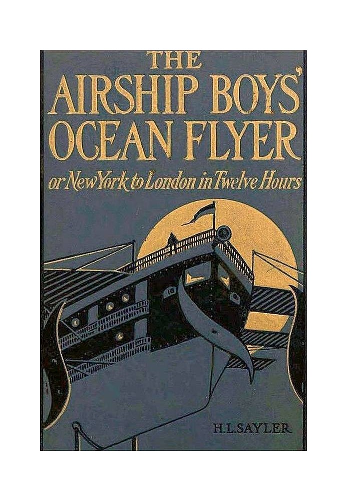 The Airship Boys' Ocean Flyer; Or, New York to London in Twelve Hours