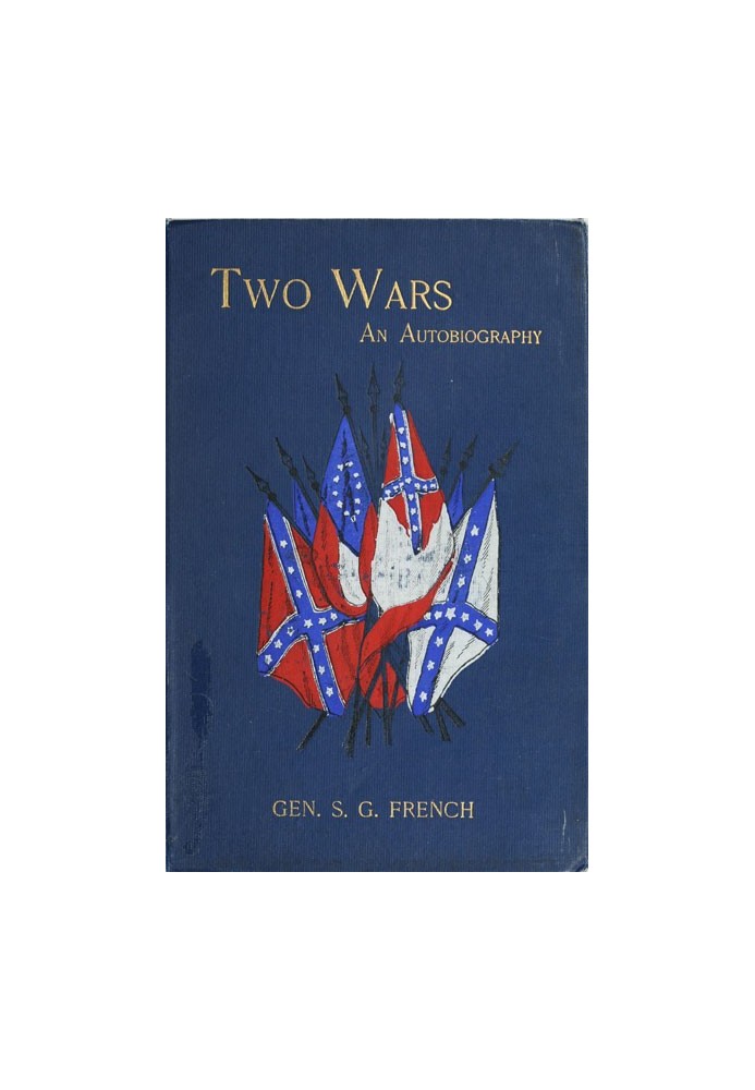 Two Wars: An Autobiography of General Samuel G. French Mexican War; Війна між державами, щоденник; Реконструкційний період, його