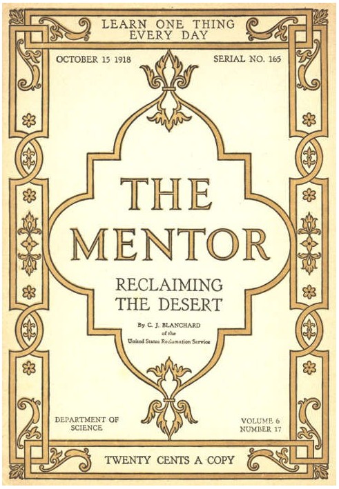 The Mentor: Reclaiming the Desert, Vol. 6, Num. 17, Serial No. 165, October 15, 1918