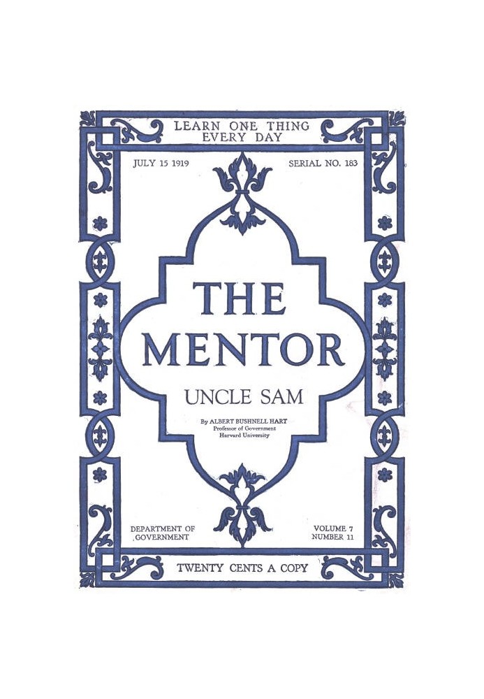 The Mentor: Uncle Sam, Vol. 7, Num. 11, Serial No. 183, July 15, 1919