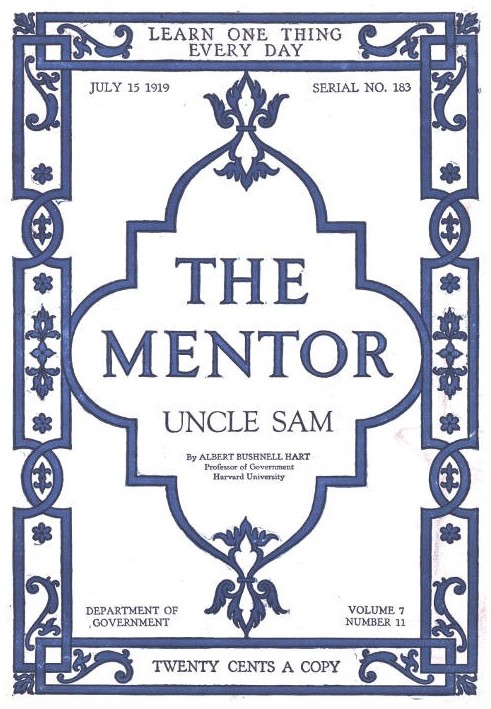 The Mentor: Uncle Sam, Vol. 7, Num. 11, Serial No. 183, July 15, 1919