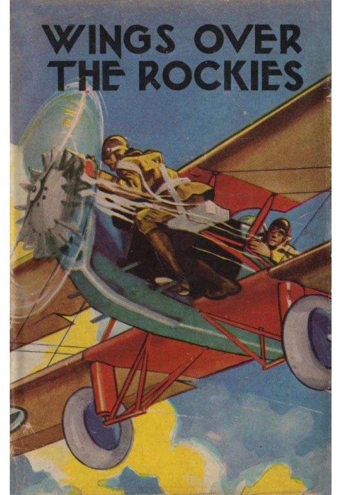 Крылья над Скалистыми горами; Или новый «Охотник за облаками» Джека Ралстона.