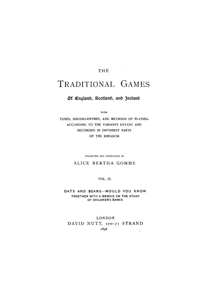 The Traditional Games of England, Scotland, and Ireland (Vol 2 of 2) With Tunes, Singing-Rhymes, and Methods of Playing etc.