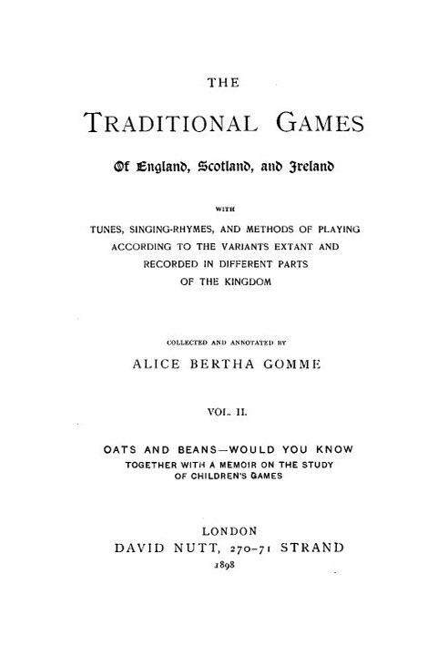 The Traditional Games of England, Scotland, and Ireland (Vol 2 of 2) With Tunes, Singing-Rhymes, and Methods of Playing etc.