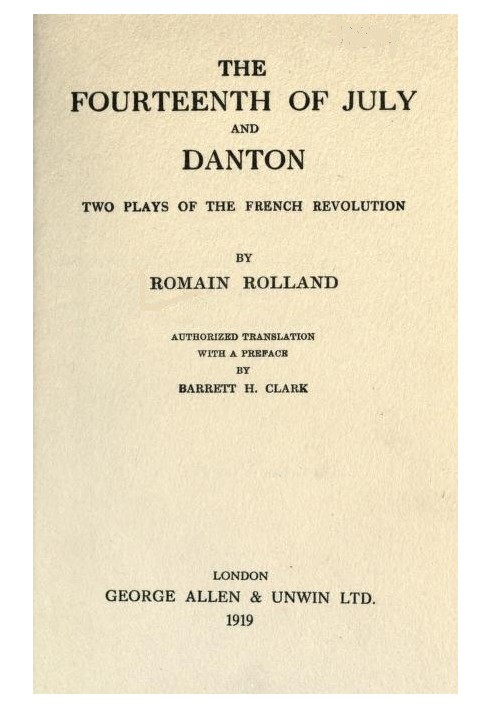 The Fourteenth of July, and Danton: Two Plays of the French Revolution