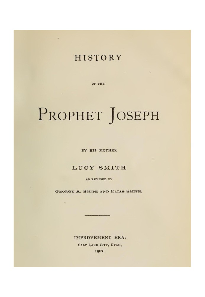 History of the Prophet Joseph, by His Mother