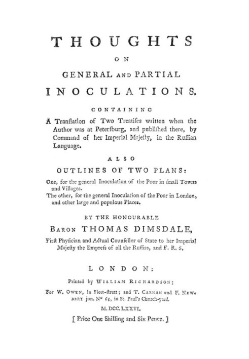 Thoughts on General and Partial Inoculations Containing a translation of two treatises written when the author was at Petersburg