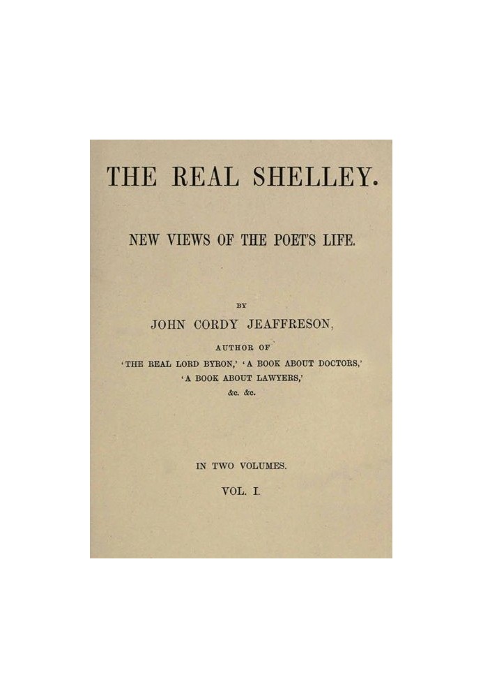 Справжній Шеллі. Нові погляди на життя поета. том. 1 (з 2)