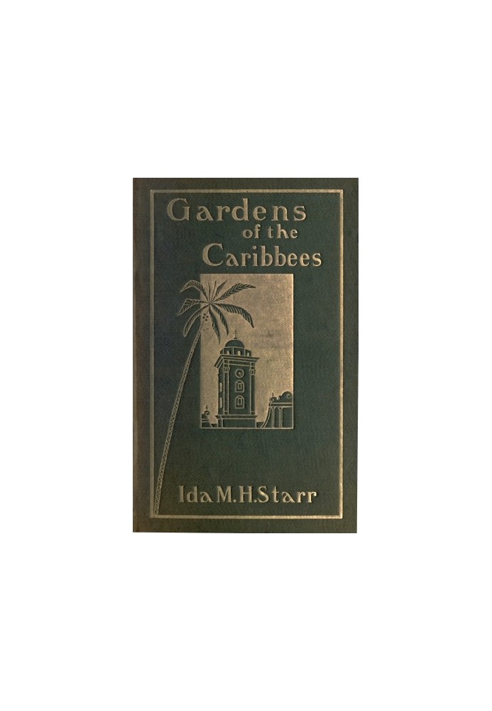 Gardens of the Caribbees, v. 2/2 Sketches of a Cruise to the West Indies and the Spanish Main