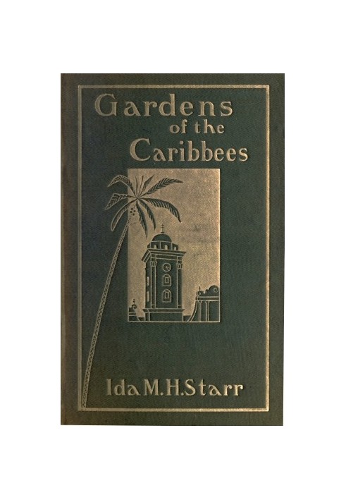 Gardens of the Caribbees, v. 2/2 Sketches of a Cruise to the West Indies and the Spanish Main