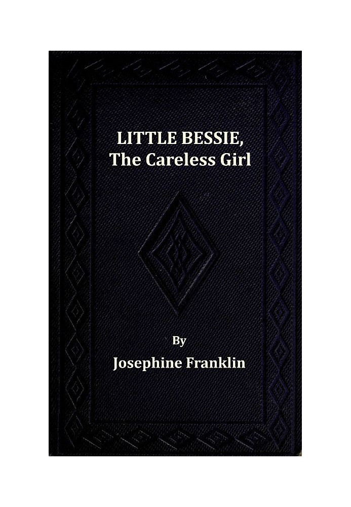 Little Bessie, the Careless Girl, or, Squirrels, Nuts, and Water-Cresses