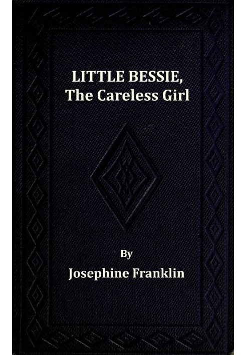 Little Bessie, the Careless Girl, or, Squirrels, Nuts, and Water-Cresses