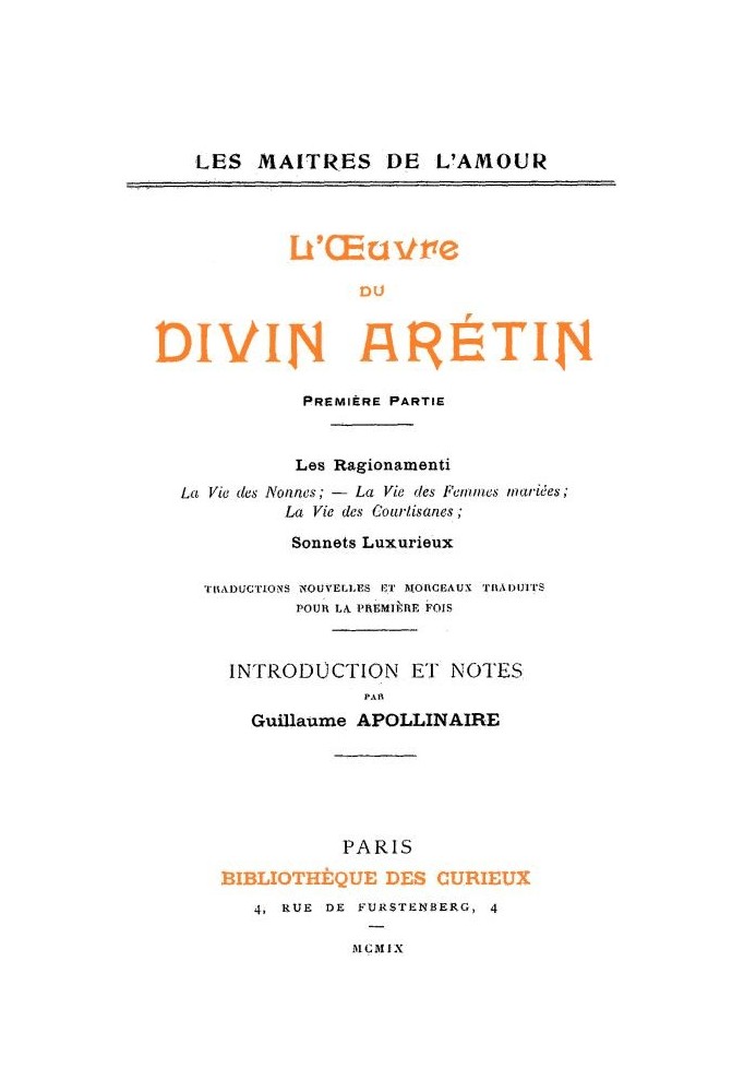 The work of the divine Aretin, first part Introduction and notes by Guillaume Apollinaire