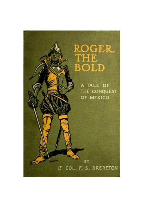 Roger the Bold: A Tale of the Conquest of Mexico