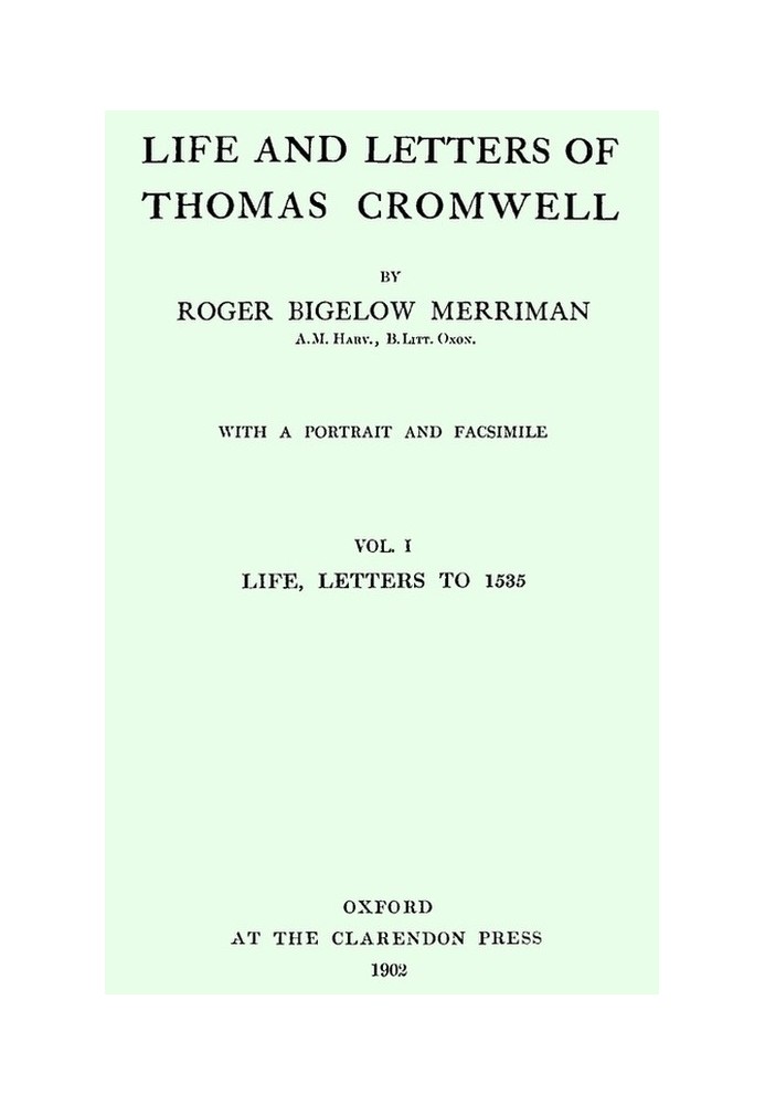 Life and Letters of Thomas Cromwell, Vol. 1 of 2 Life, Letters to 1535