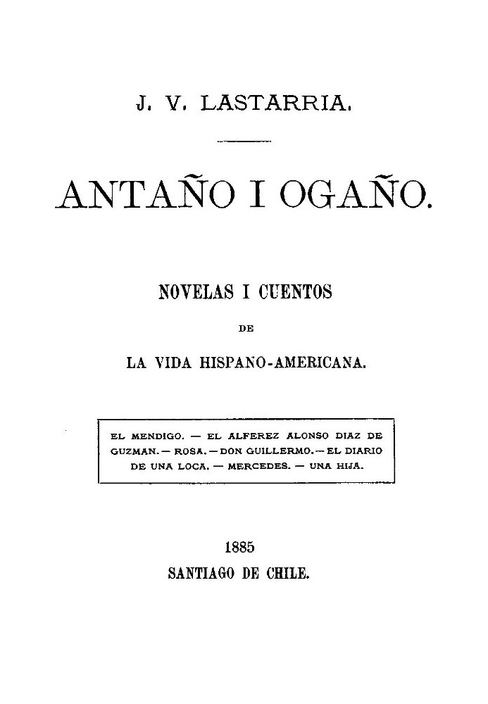 Antaño i Ogaño: Novels and Stories of Hispanic-American Life